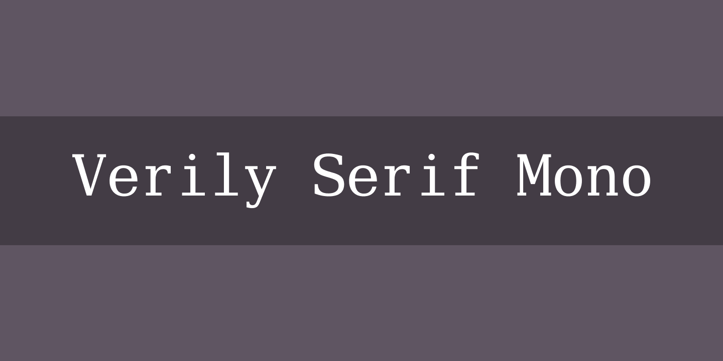 Verily Serif Mono Font